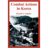 Combat Actions In Korea by Russell A. Gugeler