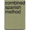 Combined Spanish Method door Alberto De Tornos
