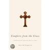 Comforts from the Cross by Elyse M. Fitzpatrick