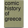 Comic History of Greece door Charles McCoy Snyder