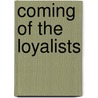 Coming Of The Loyalists by Canniff Haight