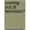 Coming Out of Feminism? door Mandy Merck