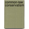 Common-Law Conservatism by Ruben C. Alvarado