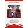 Como Educar a Tus Hijos door Fernando Corominas