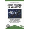 Como Educar la Voluntad door Fernando Corominas