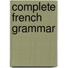 Complete French Grammar by William Henry Fraser