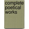 Complete Poetical Works door Dante Gabriel Rossetti