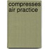 Compresses Air Practice