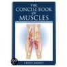 Concise Book Of Muscles by Chris Jarmey