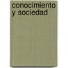 Conocimiento y Sociedad door Edna Muleras