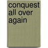 Conquest All Over Again door Susan Schroeder