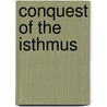 Conquest of the Isthmus by Hugh Weir