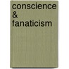 Conscience & Fanaticism door George Pitt-Rivers