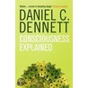 Consciousness Explained door Daniel Dennett