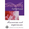 Constructing Fatherhood door Lesley Barclay