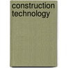 Construction Technology door Mark W. Huth
