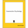 Constructive Psychology by Jirah D. Buck