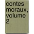 Contes Moraux, Volume 2