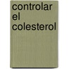 Controlar el Colesterol by Unknown