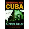 Conversations with Cuba door C. Peter Ripley