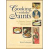 Cooking With The Saints door Ernest Schuegraf