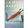 Cooking for Two Revised by James Barber