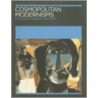 Cosmopolitan Modernisms by Kobena Mercer