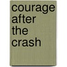 Courage After the Crash door Onbekend