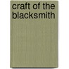 Craft Of The Blacksmith by John Williams-Davies