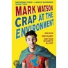 Crap At The Environment by Mark Watson