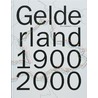 Gelderland 1900-2000