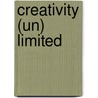 Creativity (Un) Limited door Micael Dahlén