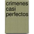Crimenes Casi Perfectos