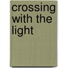 Crossing With The Light by Okita