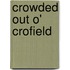 Crowded Out O' Crofield