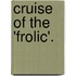 Cruise of the 'Frolic'.