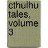 Cthulhu Tales, Volume 3