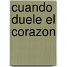 Cuando Duele El Corazon by Antonio Mateo Allende