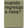 Cuando Regresas A Casa? door Pauli Sanderson