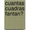 Cuantas Cuadras Fantan? door Gabriela Keselman