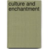 Culture And Enchantment by Mark A. Schneider
