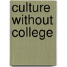 Culture Without College by William Channing Gannett