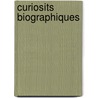 Curiosits Biographiques by Ludovic Lalanne