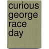 Curious George Race Day by Samantha McFerrin