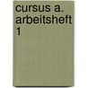 Cursus A. Arbeitsheft 1 by Unknown