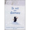 Ik wil een diamant