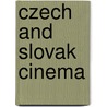 Czech And Slovak Cinema by Peter Hames