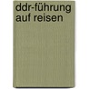 Ddr-führung Auf Reisen by Unknown