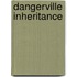 Dangerville Inheritance