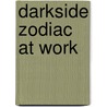 Darkside Zodiac at Work by Stella Hyde